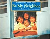 Be My Neighbor (Paperback)