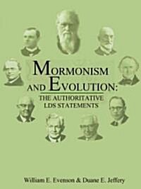 Mormonism and Evolution: The Authoritative Lds Statements (Paperback)
