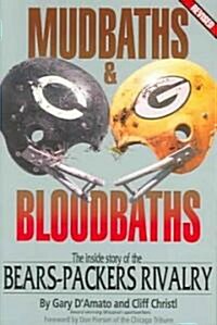 Mudbaths and Bloodbaths: The Inside Story of the Bears-Packers Rivalry (Paperback, 2, REV)