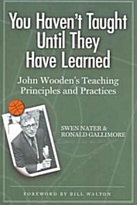 You Havent Taught Until They Have Learned (Paperback)