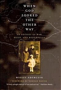 When God Looked the Other Way: An Odyssey of War, Exile, and Redemption (Paperback)