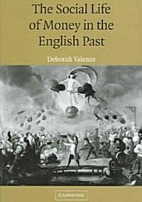 The Social Life of Money in the English Past (Paperback)