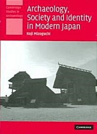 Archaeology, Society and Identity in Modern Japan (Hardcover)