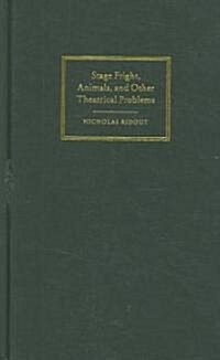 Stage Fright, Animals, and Other Theatrical Problems (Hardcover)