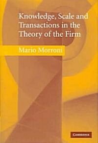 Knowledge, Scale and Transactions in the Theory of the Firm (Hardcover)