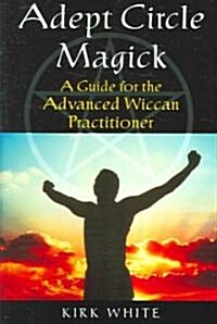 Adept Circle Magick (Paperback)