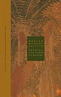 Marion Mahony Griffin: Drawing the Form of Nature (Paperback)