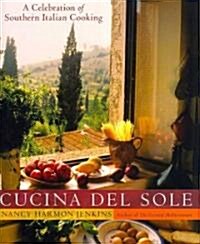 Cucina del Sole: A Celebration of Southern Italian Cooking (Hardcover)
