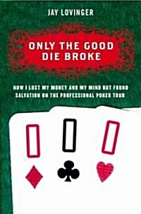 Only the Good Die Broke (Hardcover)