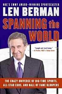Spanning the World: The Crazy Universe of Big-Time Sports, All-Star Egos, and Hall of Fame Bloopers (Paperback)