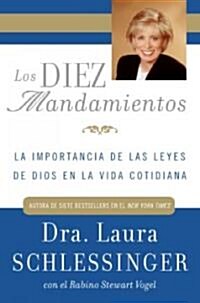 Los Diez Mandamientos: La Importancia de Las Leyes de Dios En La Vida Cotidiana (Paperback)