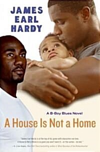 A House Is Not a Home: A B-Boy Blues Novel (Paperback)