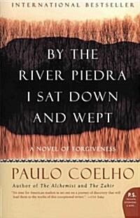 By the River Piedra I Sat Down and Wept: A Novel of Forgiveness (Paperback)