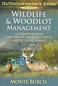 Wildlife & Woodlot Management (Paperback, 1st)