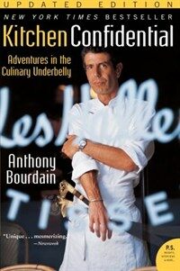 Kitchen Confidential: Adventures in the Culinary Underbelly (Paperback, Updated)