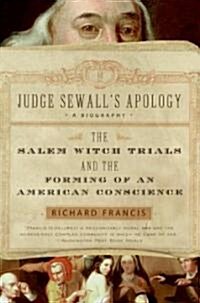 Judge Sewalls Apology: The Salem Witch Trials and the Forming of an American Conscience (Paperback)