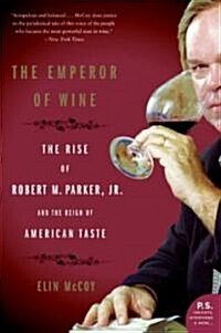 [중고] The Emperor of Wine: The Rise of Robert M. Parker, Jr., and the Reign of American Taste (Paperback)