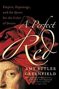 A Perfect Red: Empire, Espionage, and the Quest for the Color of Desire (Paperback)