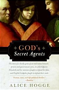 Gods Secret Agents: Queen Elizabeths Forbidden Priests and the Hatching of the Gunpower Plot (Paperback)