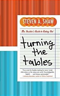 Turning the Tables: The Insiders Guide to Eating Out (Paperback)