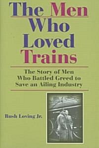The Men Who Loved Trains (Hardcover)