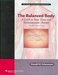 The Balanced Body: A Guide to Deep Tissue and Neuromuscular Therapy [With CDROM] (Hardcover, 3)
