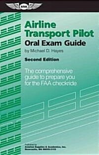 Airline Transport Pilot Oral Exam Guide (Paperback, 2nd)