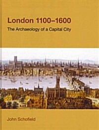 London, 1100-1600 : The Archaeology of a Capital City (Hardcover)