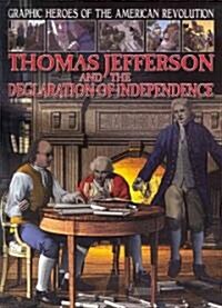 Thomas Jefferson and the Declaration of Independence (Library Binding)