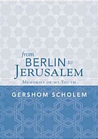 From Berlin to Jerusalem: Memories of My Youth (Paperback)