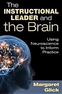 The Instructional Leader and the Brain: Using Neuroscience to Inform Practice (Paperback)
