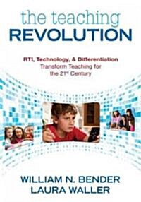 The Teaching Revolution: RTI, Technology, and Differentiation Transform Teaching for the 21st Century (Paperback)