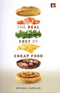 The Real Cost of Cheap Food (Hardcover)