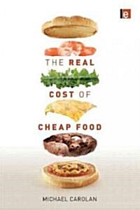 The Real Cost of Cheap Food (Paperback)