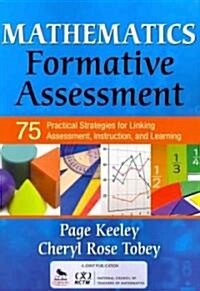 Mathematics Formative Assessment, Volume 1: 75 Practical Strategies for Linking Assessment, Instruction, and Learning (Paperback)