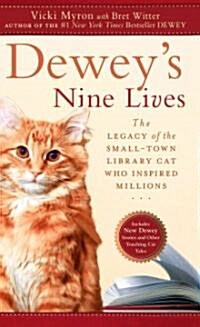 Deweys Nine Lives: The Legacy of the Small-Town Library Cat Who Inspired Millions (Paperback)