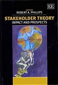 Stakeholder Theory : Impact and Prospects (Hardcover)