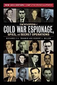 Encyclopedia of Cold War Espionage, Spies, and Secret Operations (Paperback, 3rd, Revised, Updated)