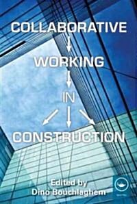 Collaborative Working in Construction (Paperback)