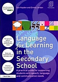 Language for Learning in the Secondary School : A Practical Guide for Supporting Students with Speech, Language and Communication Needs (Paperback)
