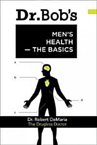 Dr. Bobs Mens Health: The Basics (Paperback)