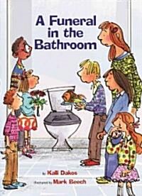 A Funeral in the Bathroom: And Other School Bathroom Poems (Hardcover)