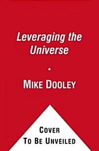 Leveraging the Universe: 7 Steps to Engaging Lifes Magic (Hardcover)