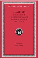 Plautus III: The Merchant, the Braggart Soldier, the Ghost, the Persian (Hardcover)