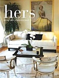 Hers: Design with a Feminine Touch (Hardcover)