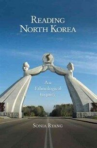 Reading North Korea : an ethnological inquiry