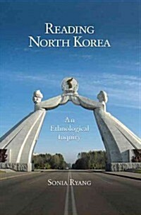 Reading North Korea: An Ethnological Inquiry (Hardcover)