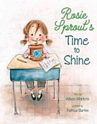 Rosie Sprouts Time to Shine (Library Binding)