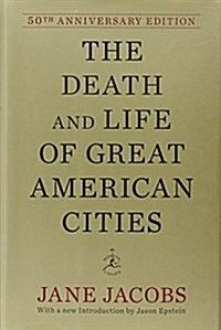 The Death and Life of Great American Cities: 50th Anniversary Edition (Hardcover, 50, Anniversary)