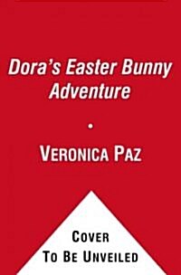 [중고] Dora‘s Easter Bunny Adventure (Paperback, INA, STK, Original)
